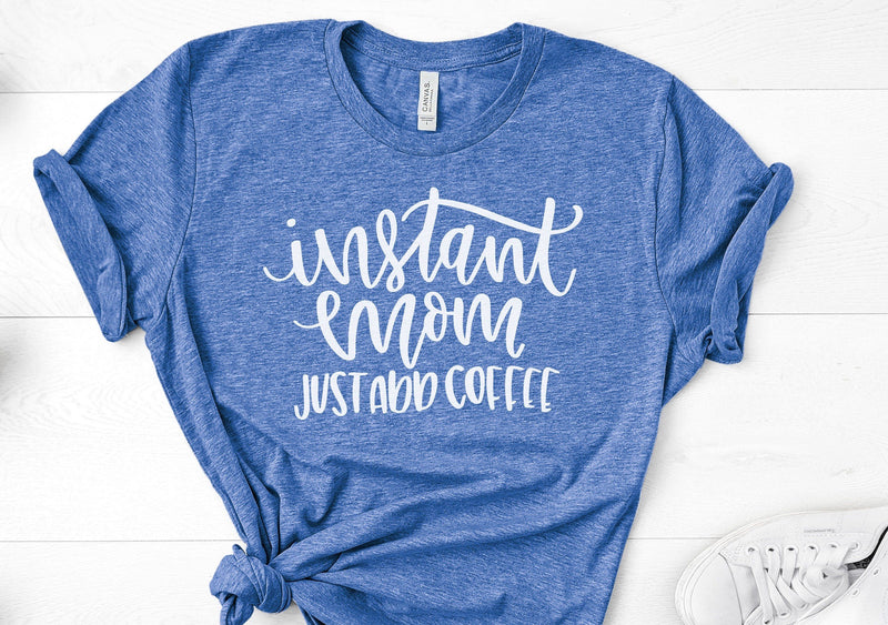Mom SVG | Instant Mom Just Add Coffee | Coffee SVG So Fontsy Design Shop 