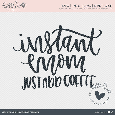 Mom SVG | Instant Mom Just Add Coffee | Coffee SVG So Fontsy Design Shop 