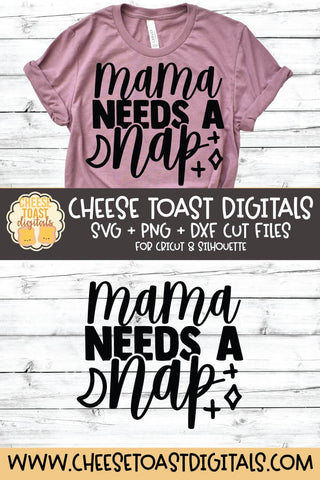 Mom SVG | Mama Needs A Nap SVG Cheese Toast Digitals 