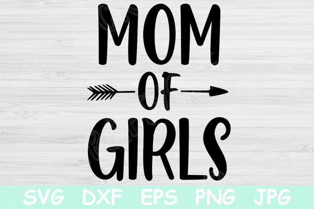 Mom Svg, Mom of Girls Svg. Mothers Day Svg File for Cricut. Mom Life Svg Digital Design. Mom Quotes Svg Cut File Instant Download for Shirt. SVG TiffsCraftyCreations 