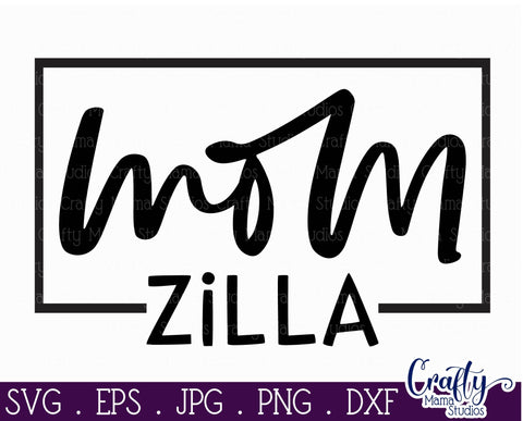 Mom Svg, Mom Zilla, Funny Mom Design SVG Crafty Mama Studios 