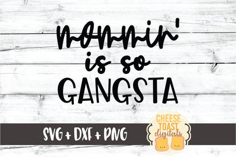 Mom SVG | Mommin' Is So Gangsta SVG Cheese Toast Digitals 