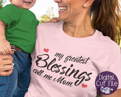 Mom Svg - My Greatest Blessings Call Me Mom Svg - Mother's Day Svg SVG Crafty Mama Studios 