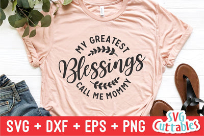 Mom svg - My Greatest Blessings Call Me Mommy - svg - dxf - eps - png - Cut File - Mother's Day - Silhouette - Cricut - Digital Download SVG Svg Cuttables 