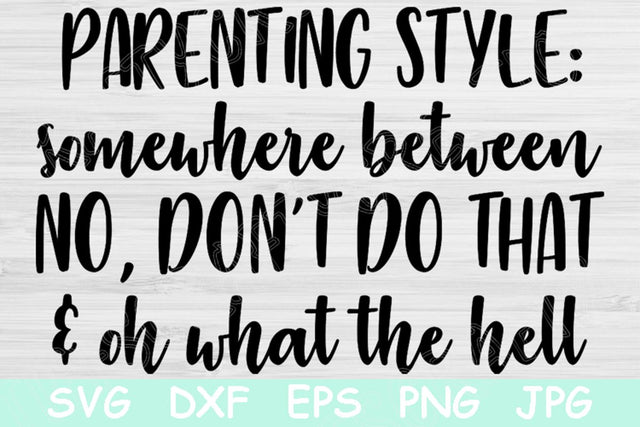 Mom Svg, Parenting Style Svg. Mom Life Svg Files for Cricut. Mom Quotes Svg for Silhouette. Mother Svg Vector. Mom Shirt Svg Cutting Files.. SVG TiffsCraftyCreations 