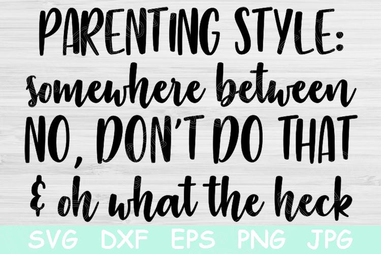 Mom Svg, Parenting Style Svg. Mom Life Svg Files for Cricut. Mom Quotes Svg for Silhouette. Mother Svg Vector. Mom Shirt Svg Cutting Files.. SVG TiffsCraftyCreations 