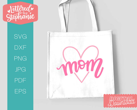 Mom svg with heart, cute mother's day svg, SVG Lettered by Stephanie 
