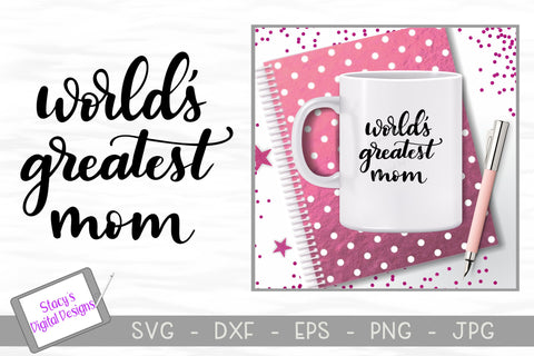 Mom SVG - World's Greatest Mom SVG Stacy's Digital Designs 