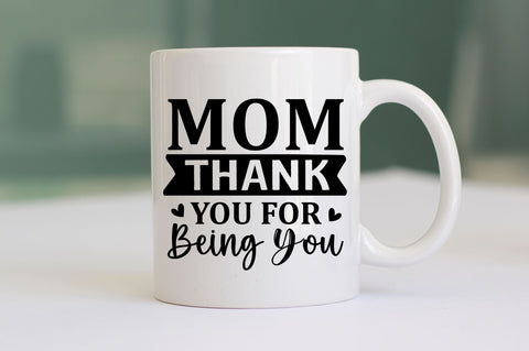 Mom thank you for being you SVG SVG Regulrcrative 