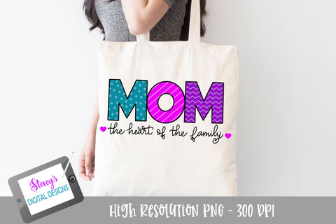 Mom - the heart of the family PNG - Sublimation Design SVG Stacy's Digital Designs 