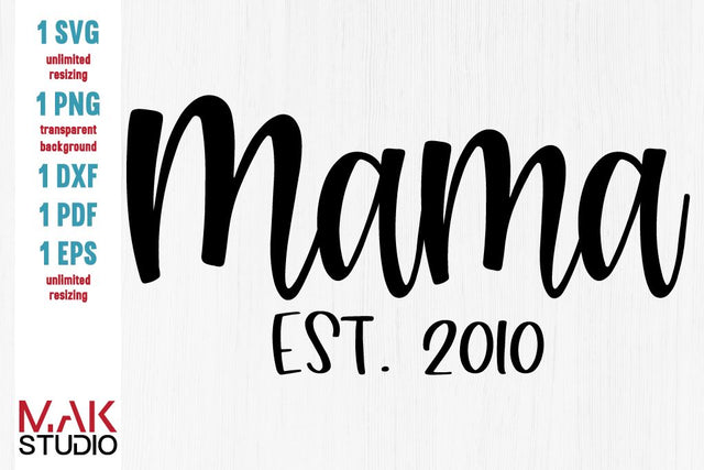 Mom to be svg, Mama est. 2010 svg, Mama est. 2010 svg file, New mom svg, Mother svg, Mom svg, New mom dxf SVG MAKStudion 