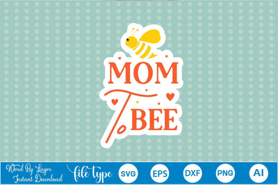 Mom To Bee Sticker SVG SVGs,Quotes and Sayings,Food & Drink,On Sale, Print & Cut SVG DesignPlante 503 