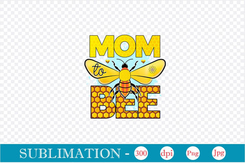 Mom To Bee Sublimation SVGs,Quotes and Sayings,Food & Drink,On Sale, Print & Cut Sublimation DesignPlante 503 