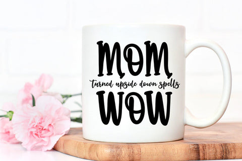 Mom Turned Upside Down Spells I Mother's Day Sign SVG PNG Sublimation Happy Printables Club 