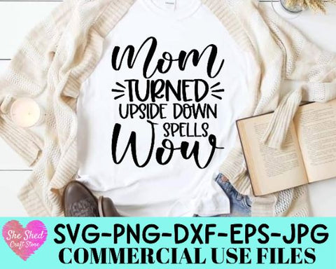 Mom Turned Upside Down Spells Wow Cut File - Mothers Day SVG SVG She Shed Craft Store 