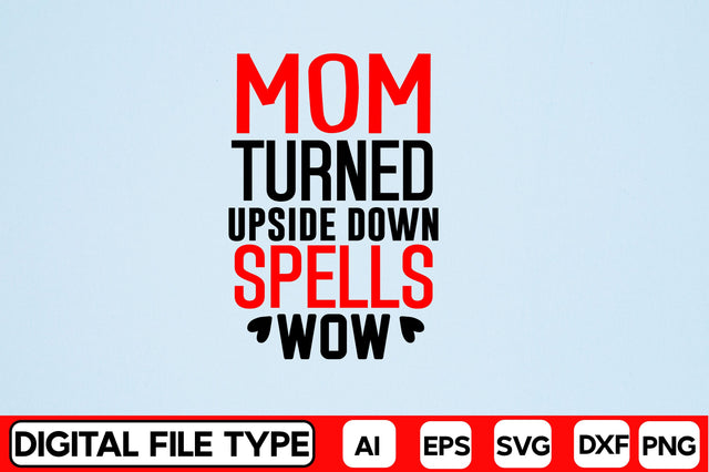 Mom Turned Upside Down Spells Wow SVG CraftlabSvg29 
