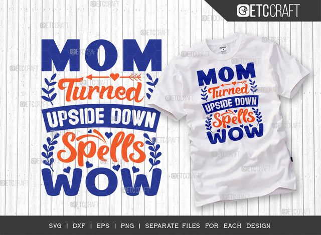 Mom Turned Upside Down Spells Wow SVG Cut File | Mom Svg | Mother's Day Svg | Mom Life Svg | Mama Svg | Dxf | Eps | Png | Tshirt Design SVG ETC Craft 