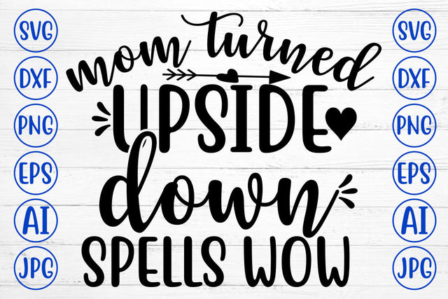MOM TURNED UPSIDE DOWN SPELLS WOW SVG Cut File SVG Syaman 