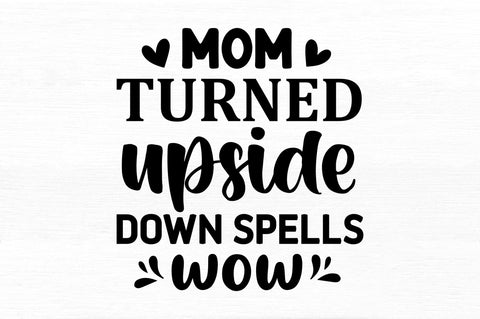 mom turned upside down spells wow SVG SVG Regulrcrative 