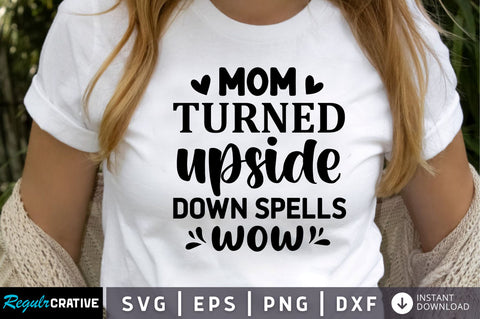mom turned upside down spells wow SVG SVG Regulrcrative 