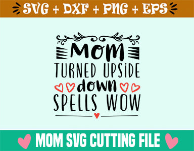 Mom turned upside down spells wow SVG SVG Studio 