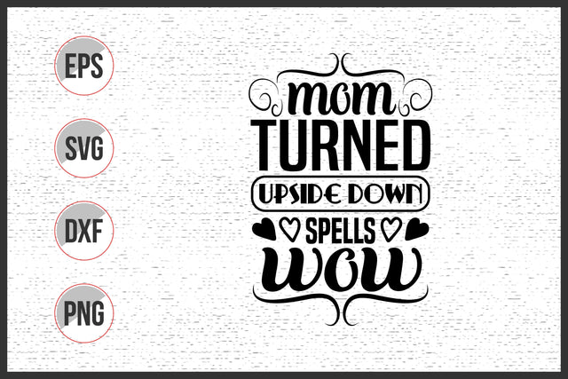 Mom turned upside down spells wow svg SVG uniquesvg99 