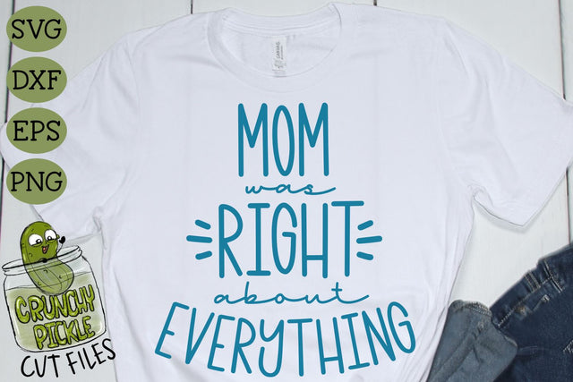 Mom Was Right SVG Cut File SVG Crunchy Pickle 
