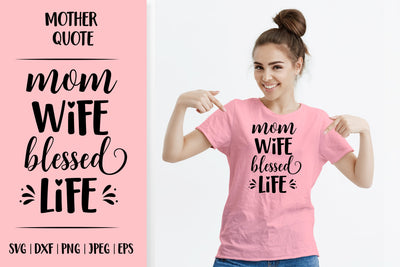 Mom wife blessed life SVG. Funny Mother’s Day quote SVG LaBelezoka 