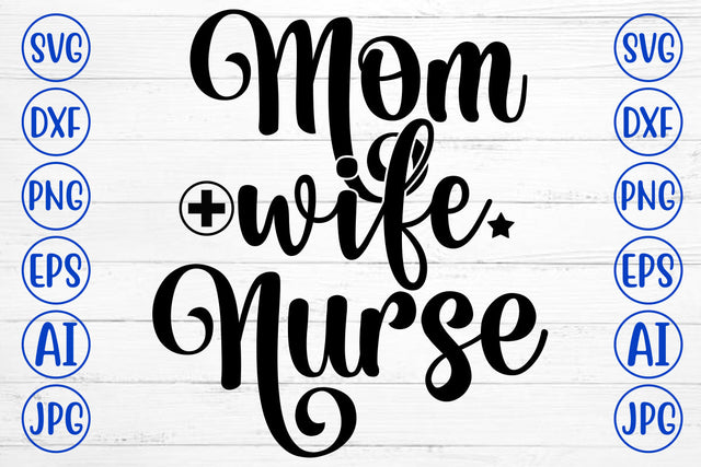 Mom Wife Nurse SVG Cut File SVG Syaman 