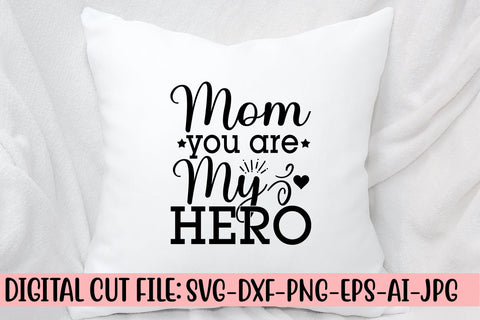 Mom You Are My Hero SVG Cut File SVG Syaman 