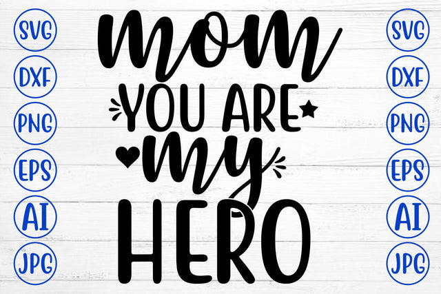 MOM YOU ARE MY HERO SVG Cut File SVG Syaman 