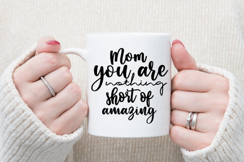 Mom you are nothing short of amazing svg SVG orpitasn 