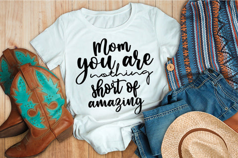 Mom you are nothing short of amazing svg SVG orpitasn 