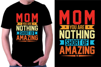 Mom you are nothing short of amazing T-shirt SVG SVGista 