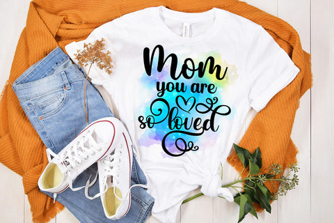 Mom You Are So Loved PNG Design I Mothers Day Sublimation Sublimation Happy Printables Club 