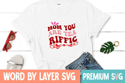 Mom You Are Tea Riffic SVG Blessedprint 