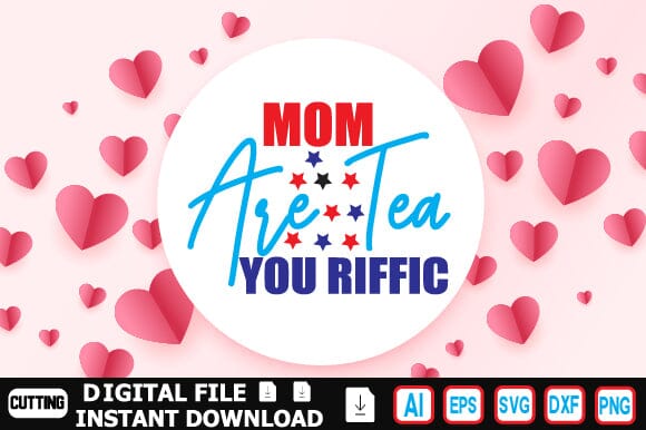 Mom You Are Tea Riffic SVG Craftlabsvg24 
