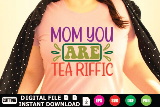 Mom You Are Tea Riffic SVG Shahin alam 