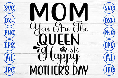 Mom You Are The Queen Happy Mother's Day SVG Cut File SVG Syaman 