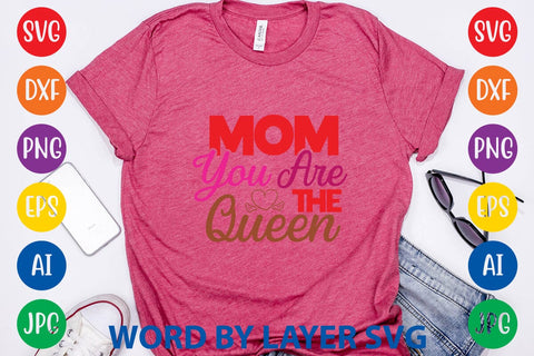 Mom You Are The Queen SVG Design SVG Rafiqul20606 