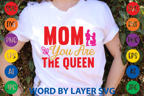 Mom You Are The Queen SVG Design SVG Rafiqul20606 