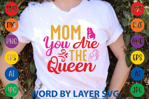 Mom You Are The Queen SVG Design SVG Rafiqul20606 