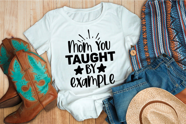 Mom you taught by example svg SVG orpitasn 