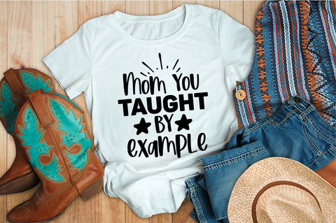 Mom you taught by example svg SVG orpitasn 