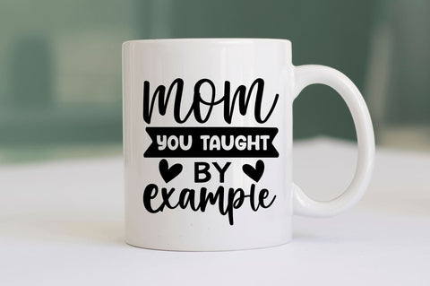 mom you taught by example SVG SVG Regulrcrative 