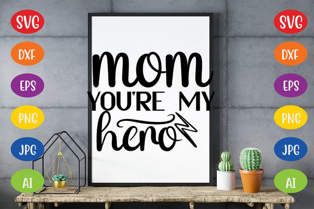 Mom You're My Hero SVG SVG MStudio 