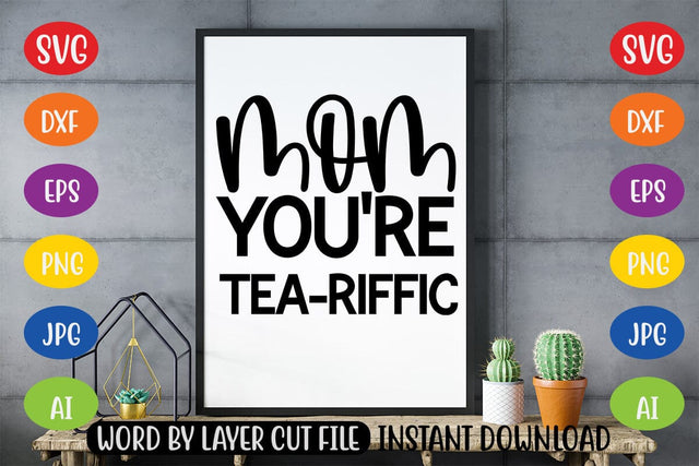 Mom You're Tea-riffic SVG SVG MStudio 