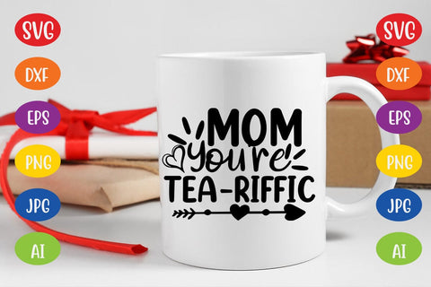 Mom You're Tea-riffic SVG SVG MStudio 
