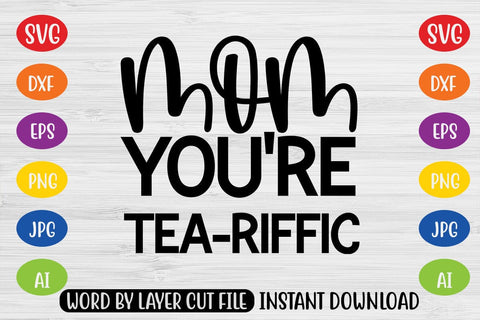 Mom You're Tea-riffic SVG SVG MStudio 