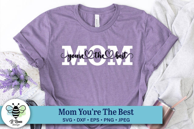 Mom You're the Best SVG SVG B Renee Design 